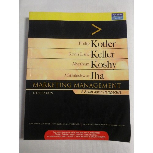 MARKETING MANAGEMENT A South Asian Perspective - Philip KOTLER * Kevin Lane LELLER * Mitileshwar JHA MARKETING MANAGEMENT A South Asian Perspective - Philip KOTLER * Kevin Lane LELLER * Mitileshwar JHA